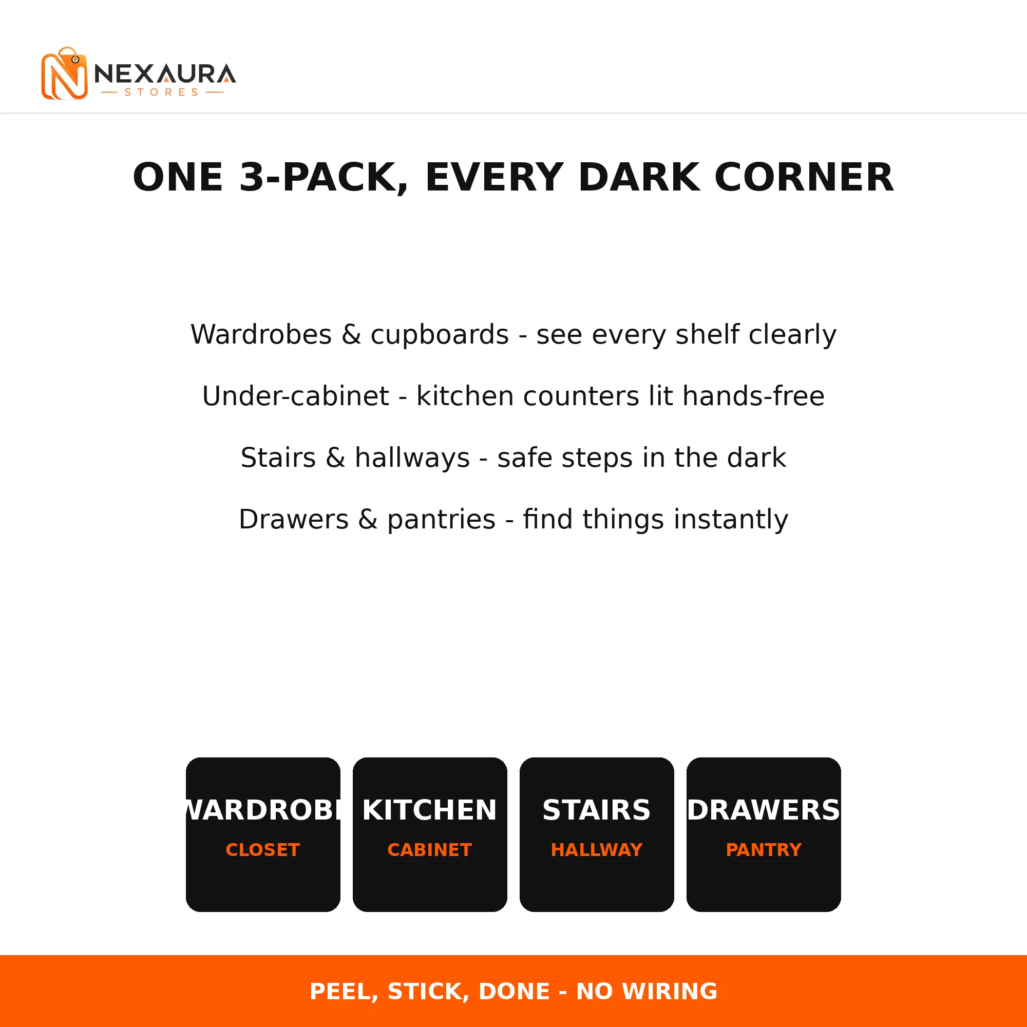 One 3-pack for every dark corner - wardrobe, kitchen, stairs, drawers