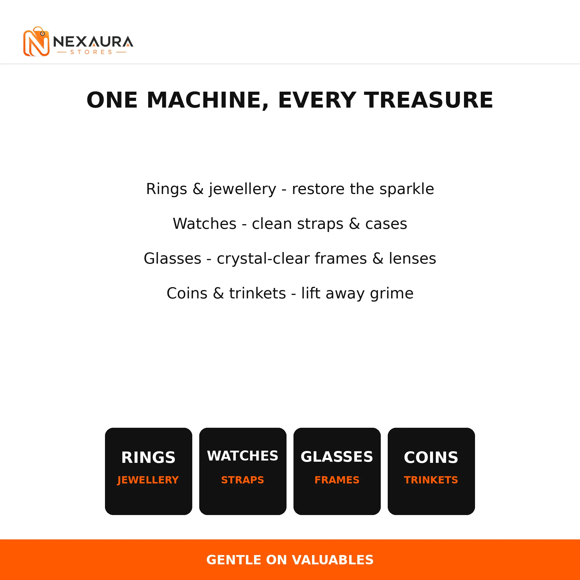 One machine for every treasure - rings, watches, glasses, coins